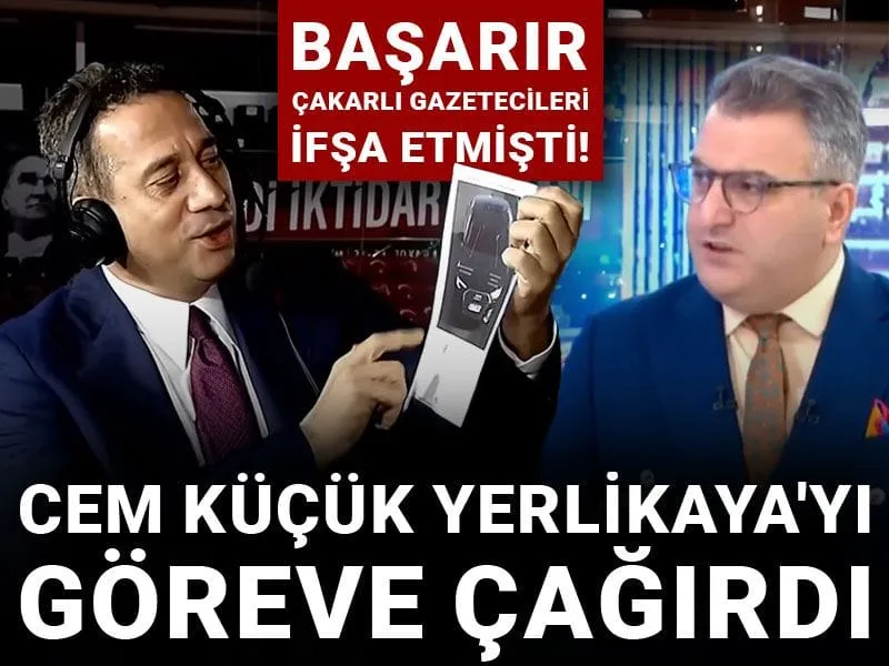 Ali Mahir Başarır çakarlı gazetecileri ifşa etmişti! Cem küçük Yerlikaya'yı göreve çağırdı