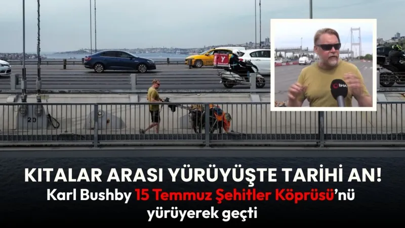 Karl Bushby Köprüden Yürüdü! 26 Yıllık Hayal Gerçekleşti Mi?
